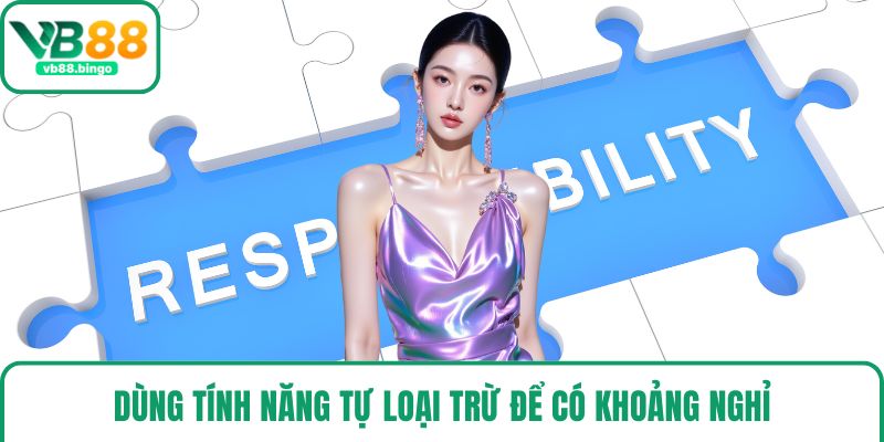 Dùng tính năng tự loại trừ để có khoảng nghỉ