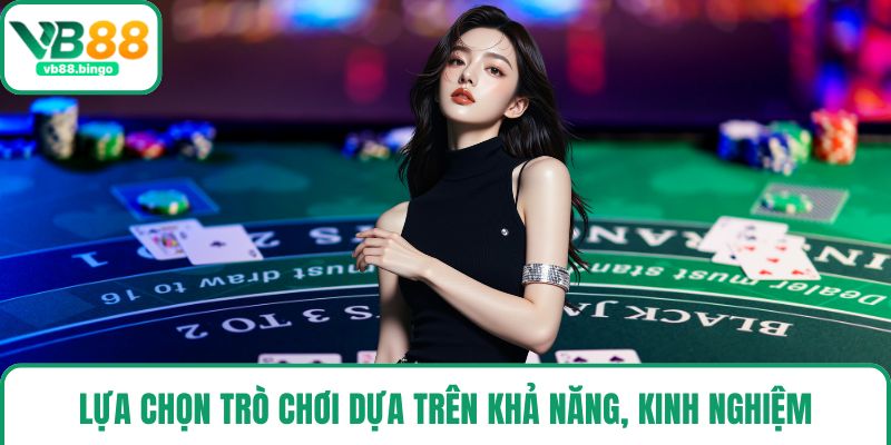 Lựa chọn trò chơi dựa trên khả năng, kinh nghiệm