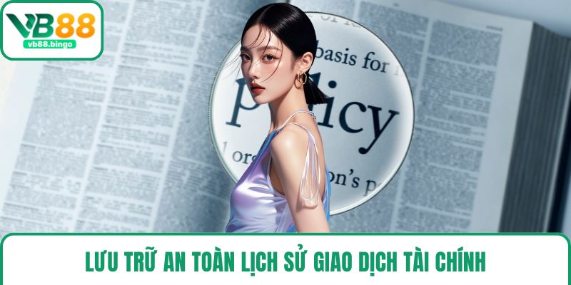 Lưu trữ an toàn lịch sử giao dịch tài chính