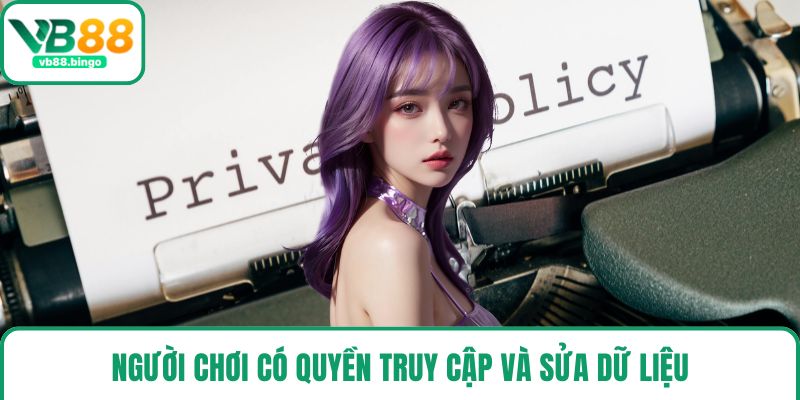 Người chơi có quyền truy cập và sửa dữ liệu