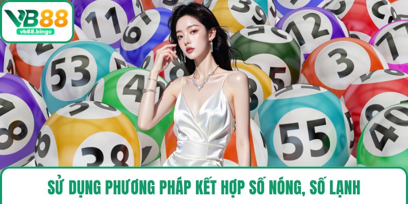 Sử dụng phương pháp kết hợp số nóng, số lạnh
