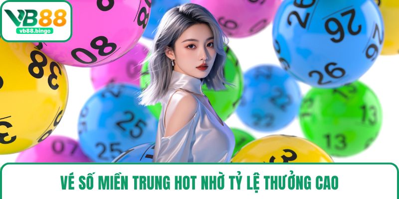 Vé số miền Trung hot nhờ tỷ lệ thưởng cao