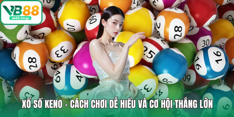 Xổ Số Keno